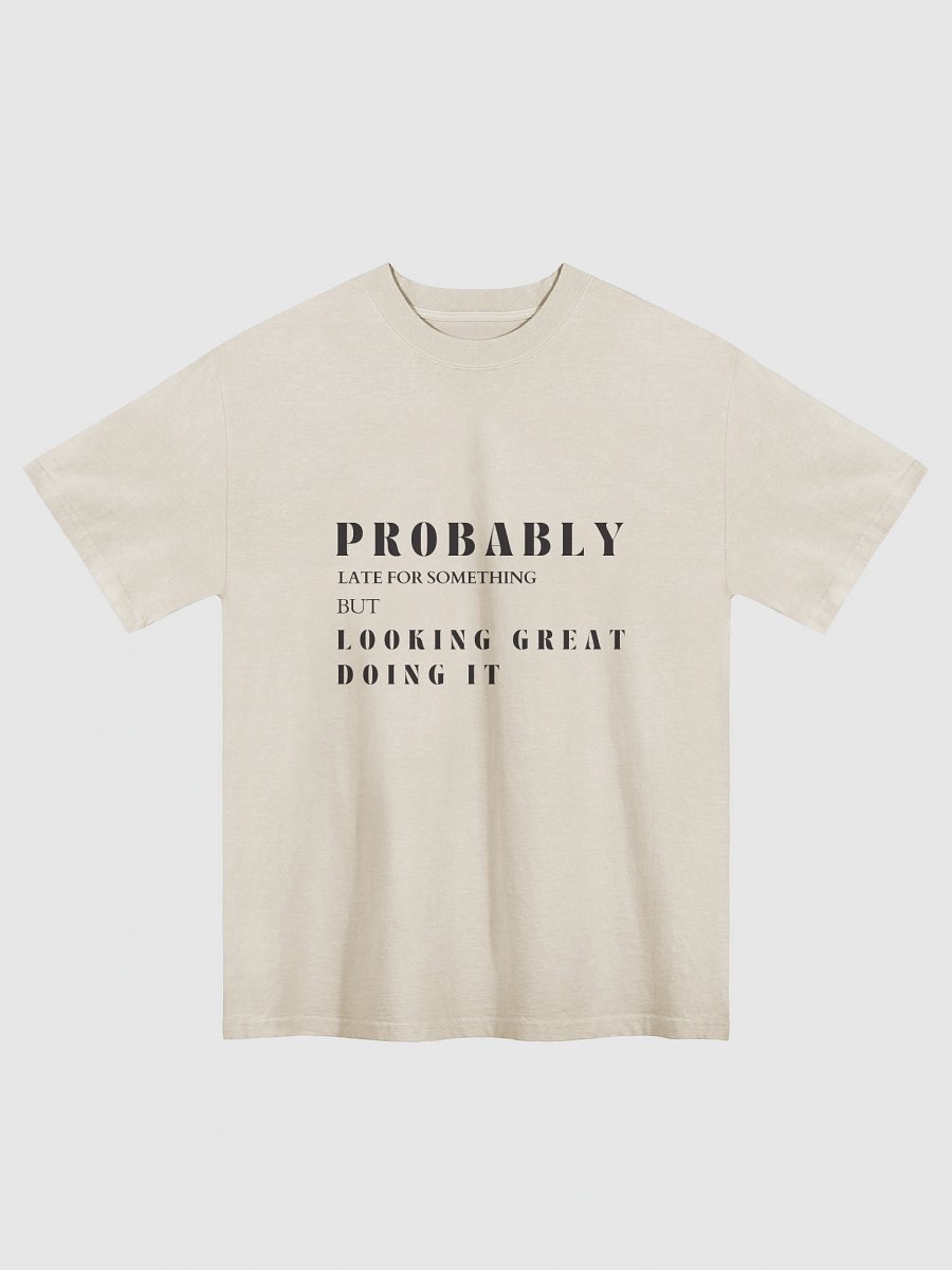 Nostalgic Elegance Faded 'Probably Late But Looking Great' T-Shirt product image (1)