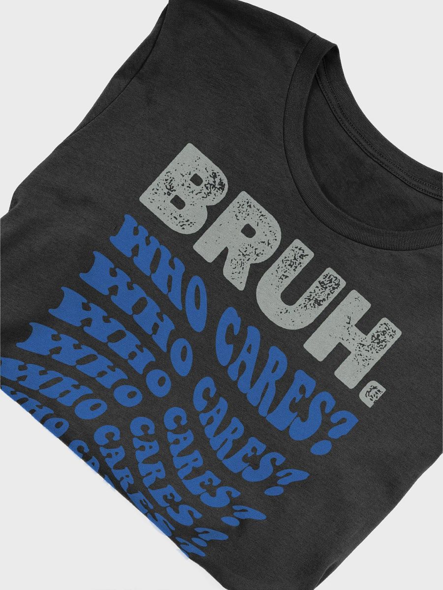 bruh who cares product image (34)