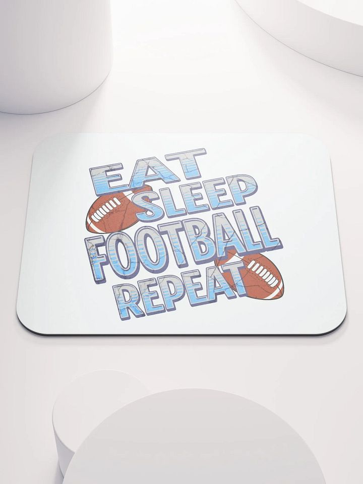 Eat Sleep Football Repeat Dreams Mouse Pad product image (1)