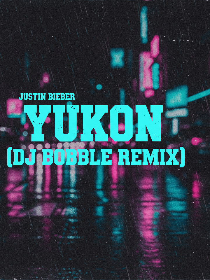 Justin Bieber - YUKON (DJ Bobble 90's R&B Remix Intro) product image (1)