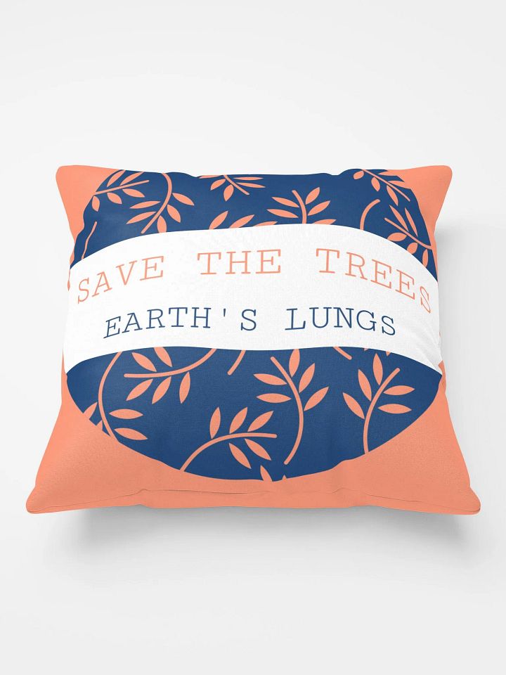 save the trees; earth's lungs. All-Over Print Pillow product image (1)