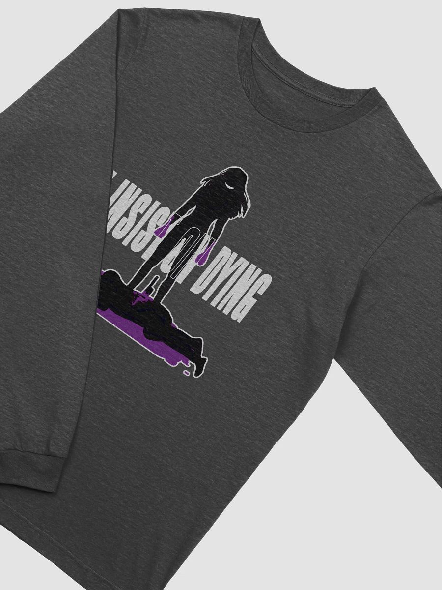 I Insist On Dying Long Sleeve Shirt F product image (3)