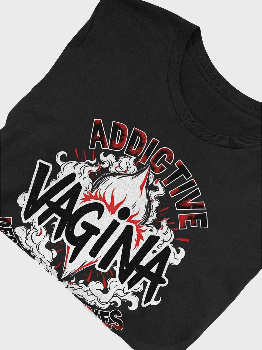 Vagina Addictive and Destroying Lives Black Shirt product image (3)