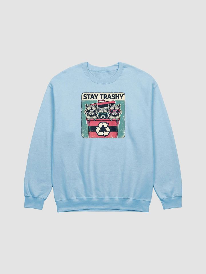 Stay Trashy Sweatshirt product image (1)