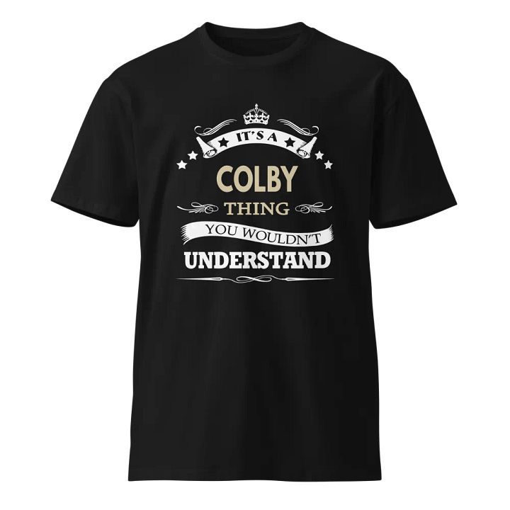Its a colby thing you wouldn't understand Unisex Premium T-Shirt product image (1)