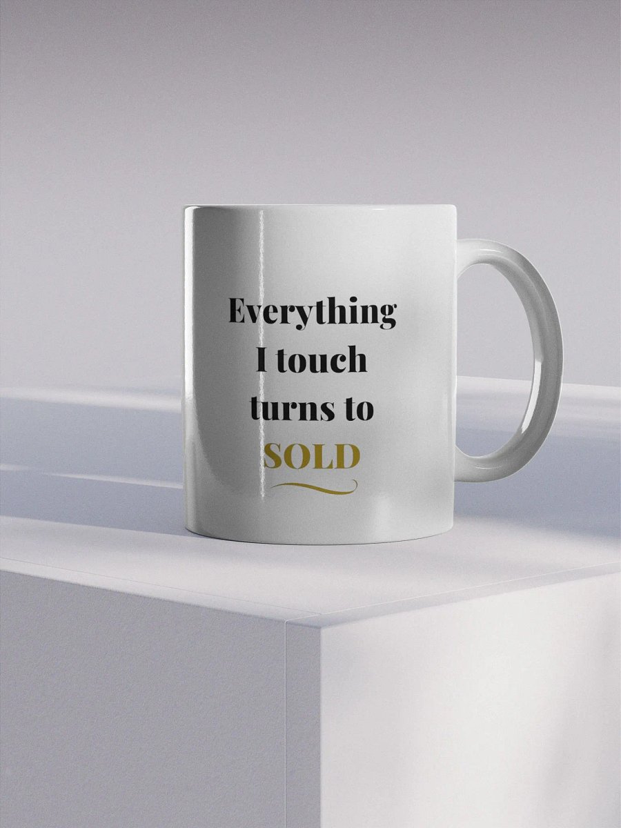 Everything I touch Turns to SOLD Mug product image (4)
