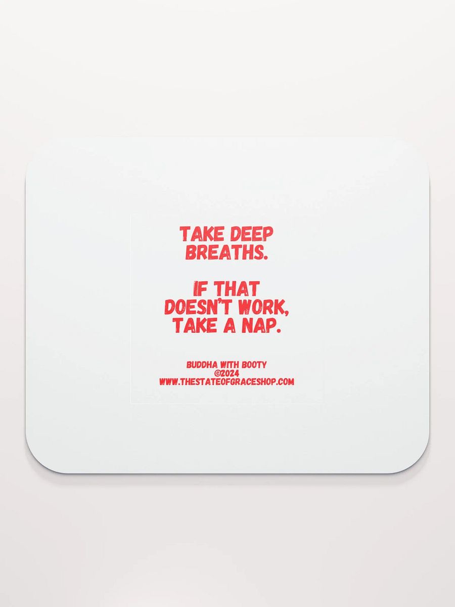 BUDDHA WITH BOOTY DESK MATS 4 U - “Take deep breaths. If that doesn’t work, take a nap.” product image (2)
