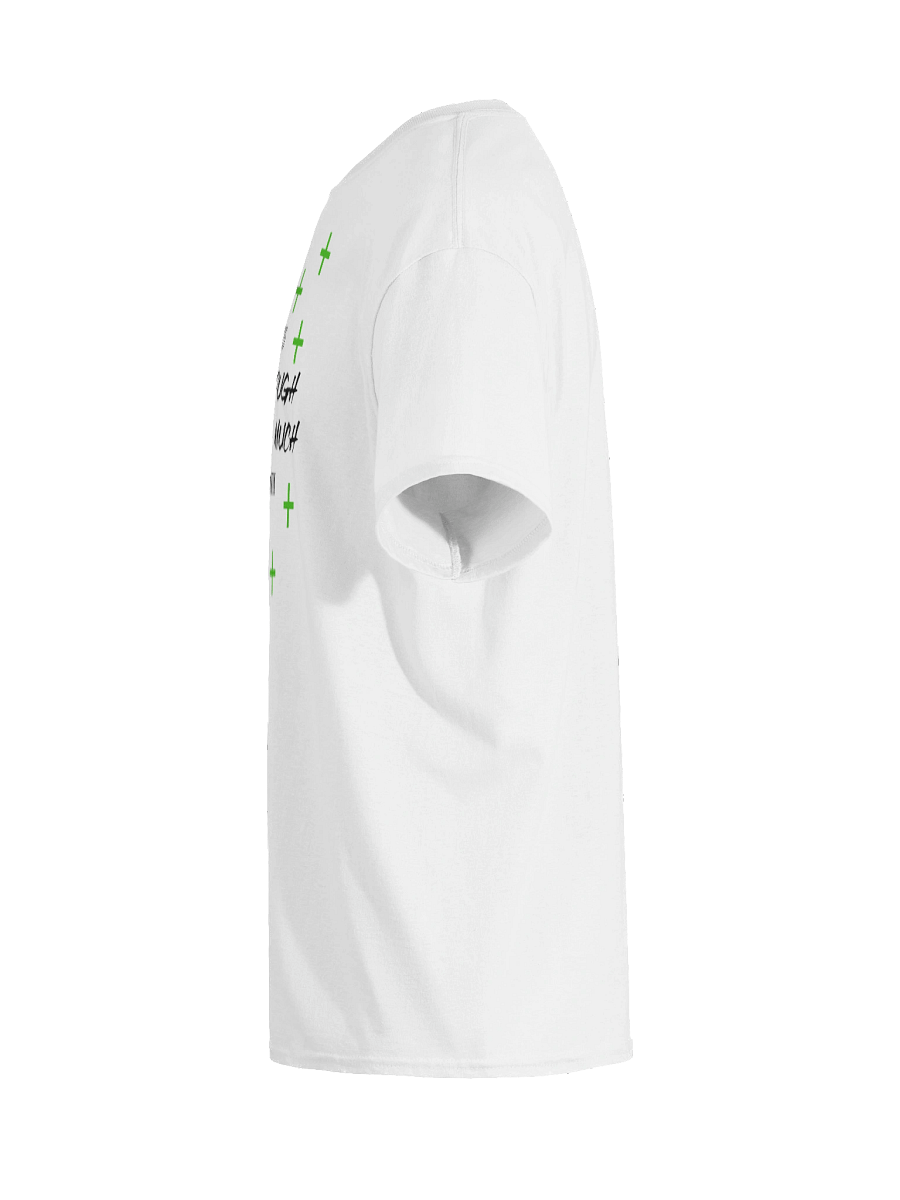 Never Too Much T-Shirt product image (11)