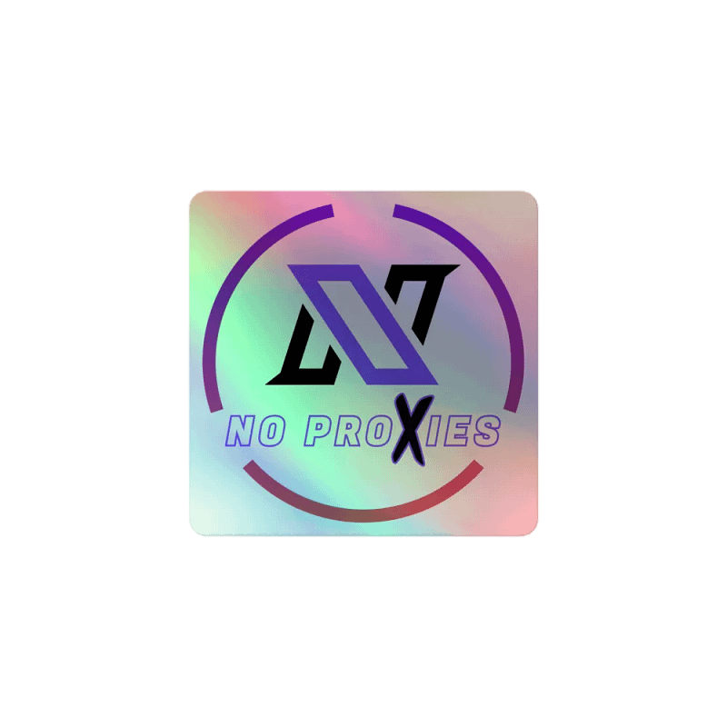 No Proxies Holographic Sticker