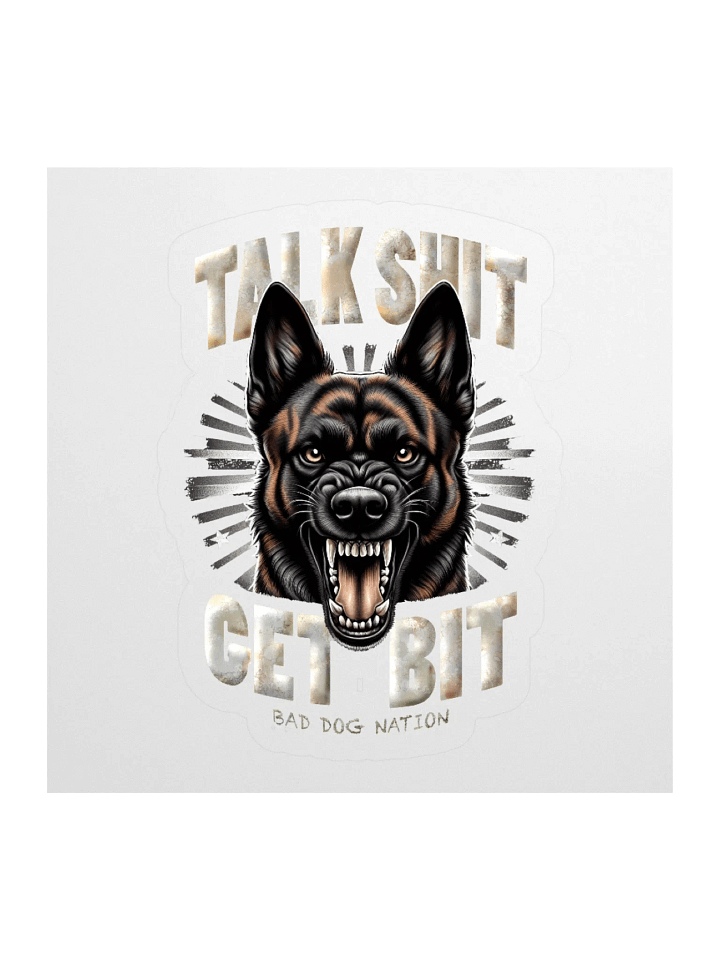 Talk Sh*t Get Bit Dutch Shepherd Sticker product image (2)
