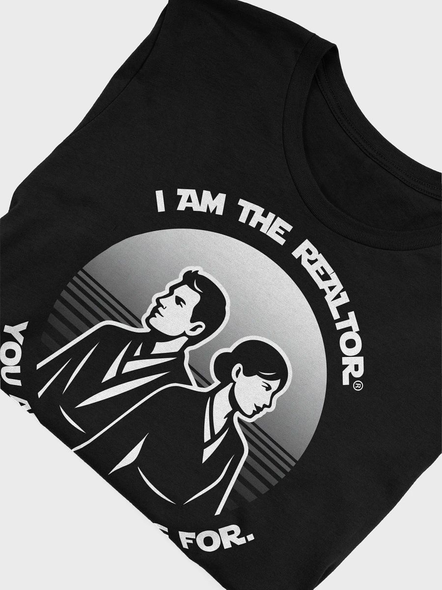 I am the REALTOR you've been looking for Tee product image (14)