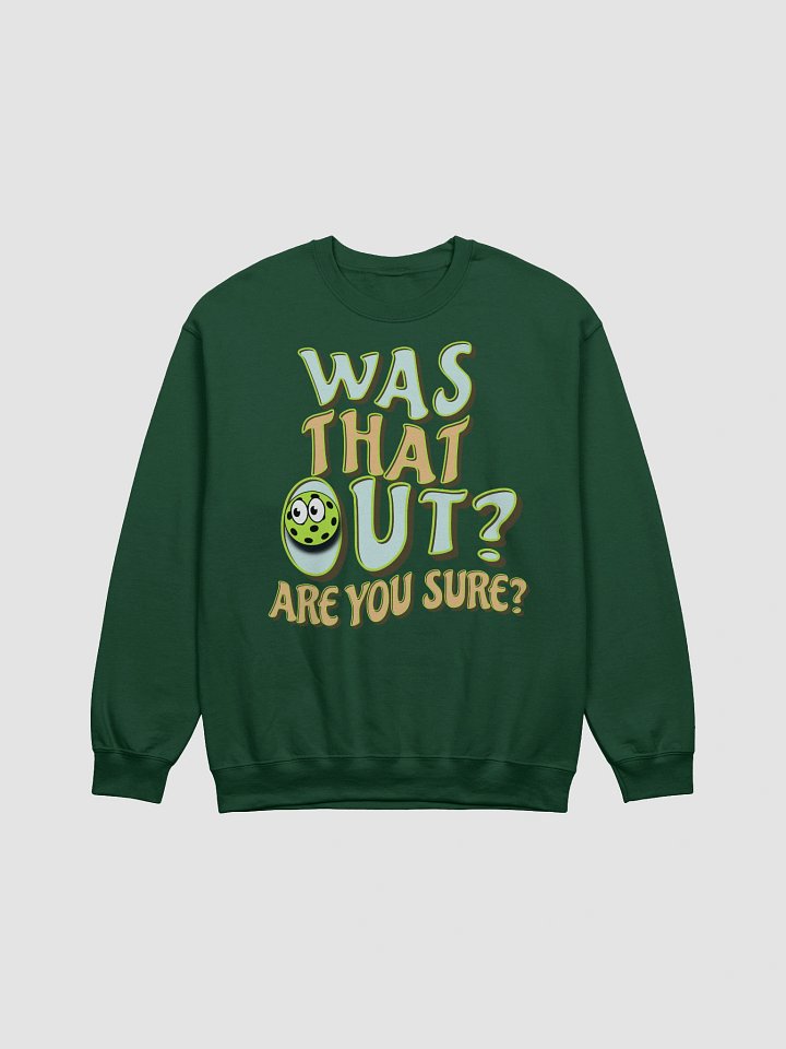 Was That Out? Are You Sure? Pickleball Classic Sweatshirt product image (5)