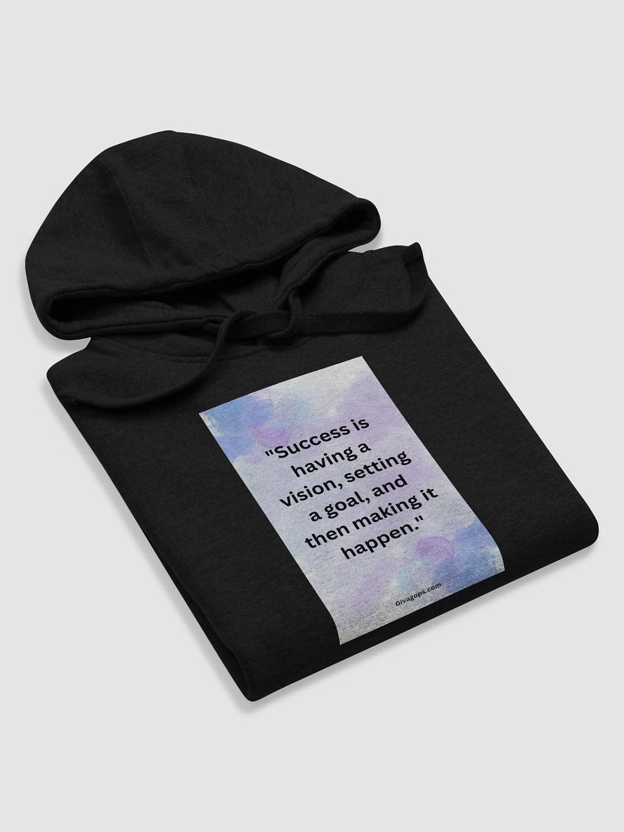 "Success is having a vision, setting a goal, and then making it happen." HOODIE product image (5)