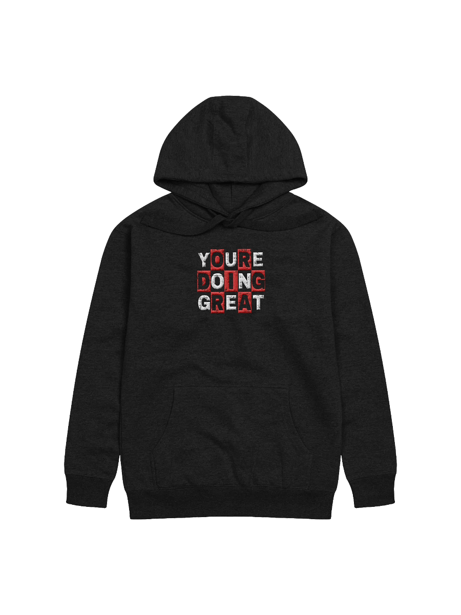 You are doing great! Center Embroidered Hoodie product image (1)