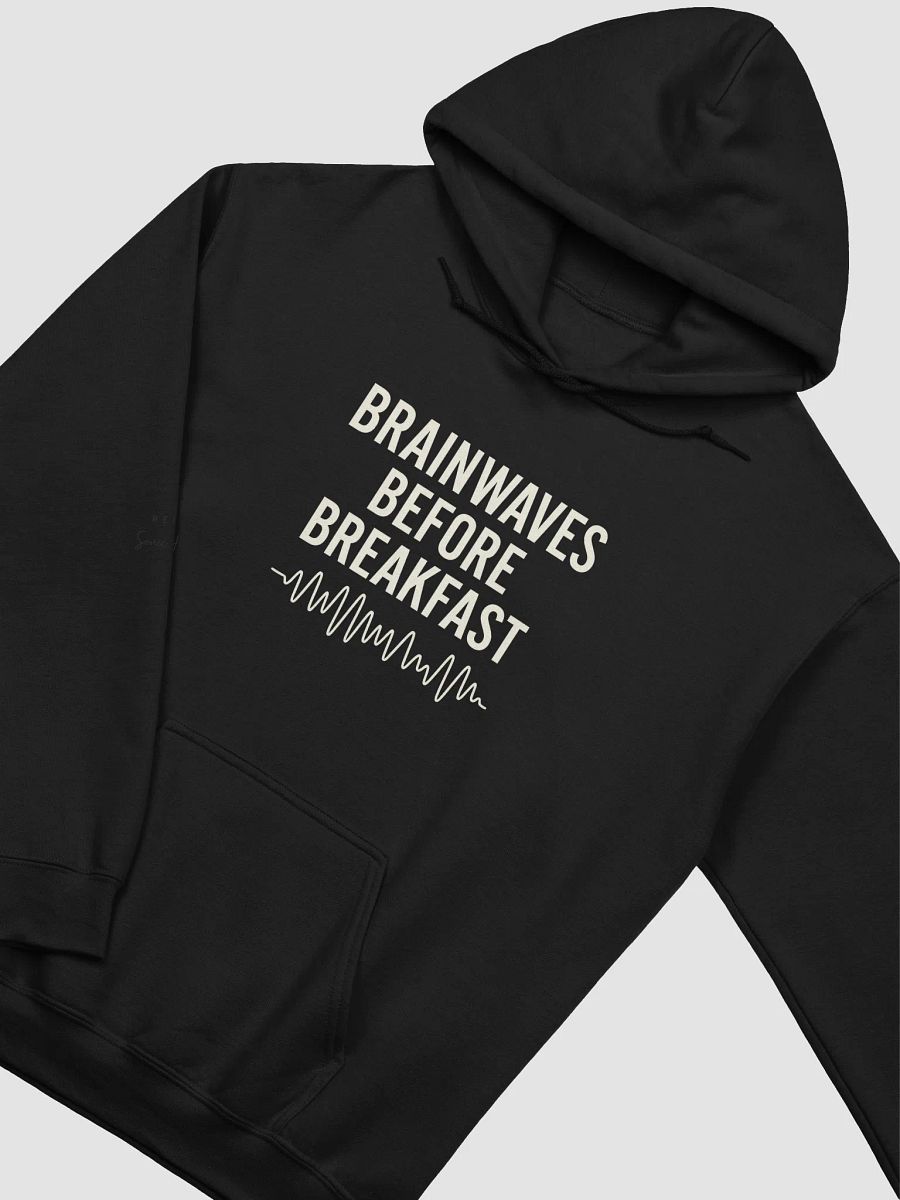 Brainwaves Before Breakfast – Premium Printed/Embroidered Hoodie product image (29)