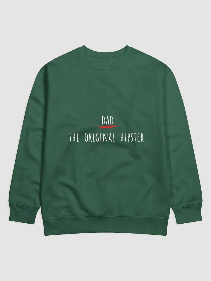 Dad: The Original Hipster - Vintage Style Father's Day Sweatshirt for Trendsetting Dads product image (17)