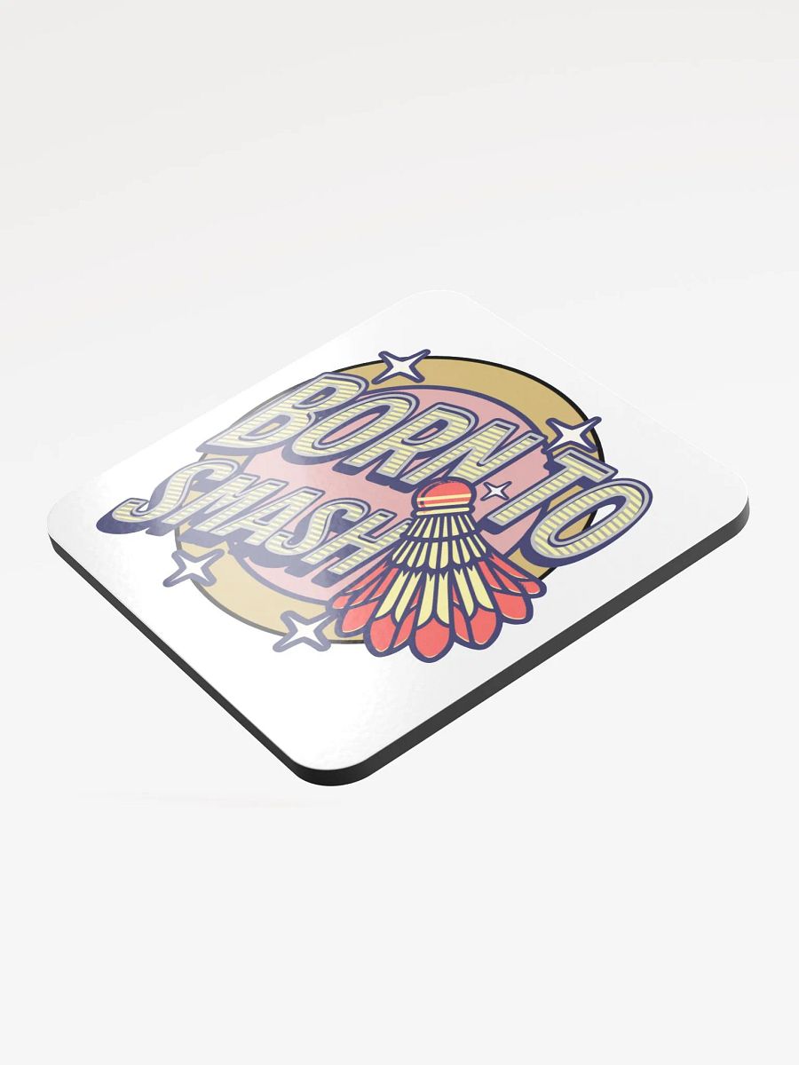 Born To Smash Badminton Shuttlecock Cork Coaster product image (3)