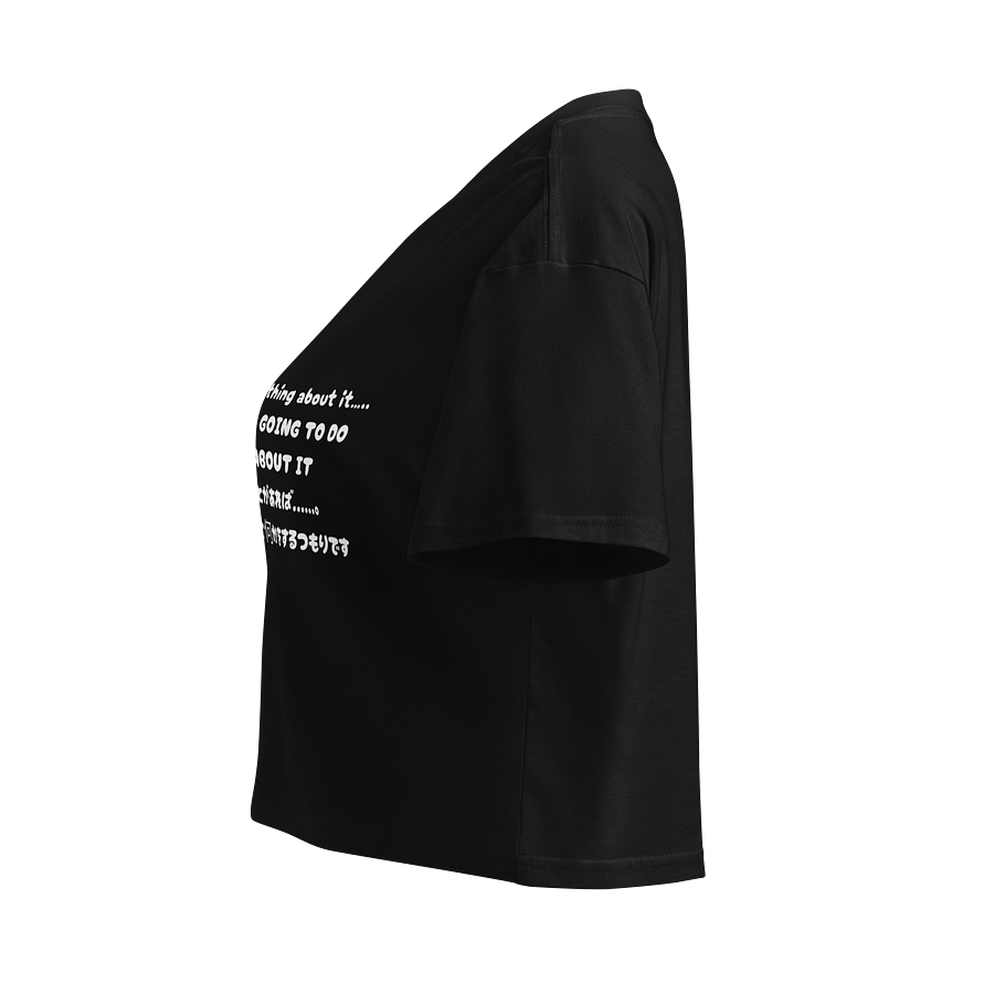If I don't like something about......, I am obviously going to do something about it - Crop Top product image (3)