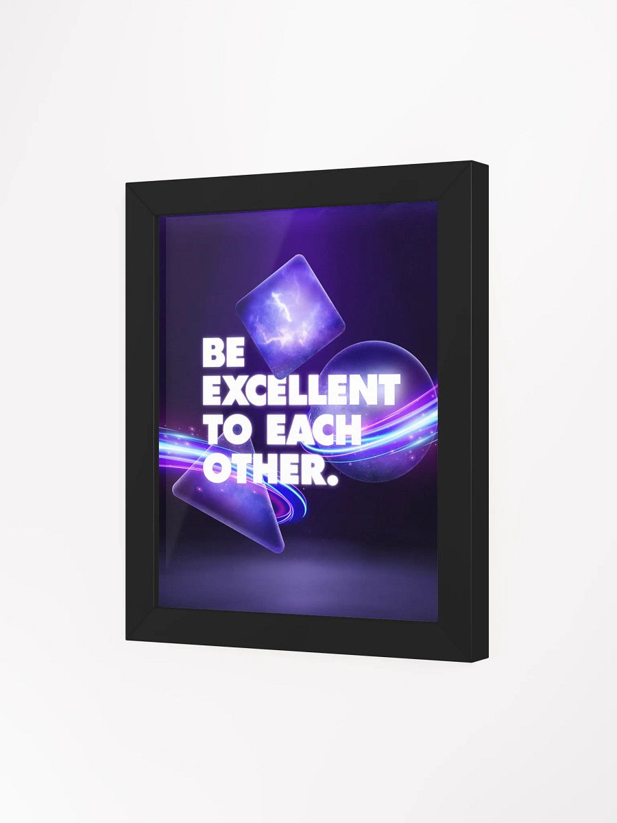 ZAMN's Be Excellent Poster: Framed product image (3)