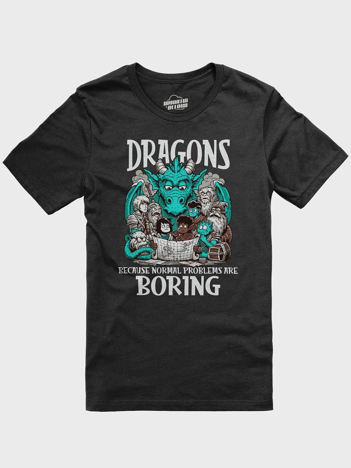 Dragons Because Normal Problems Are Boring T-Shirt product image (4)