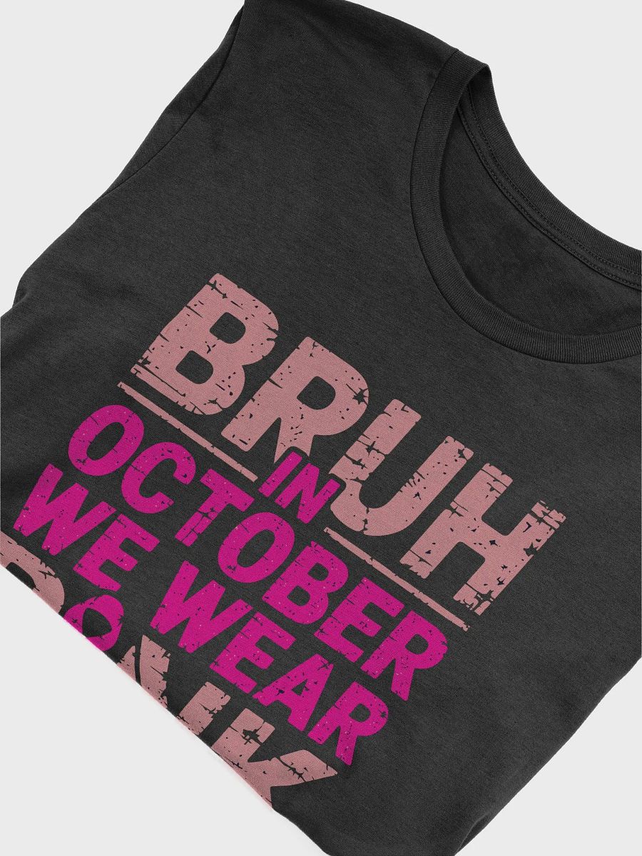 Bruh In October We Wear Pink Super-Soft Tee product image (26)