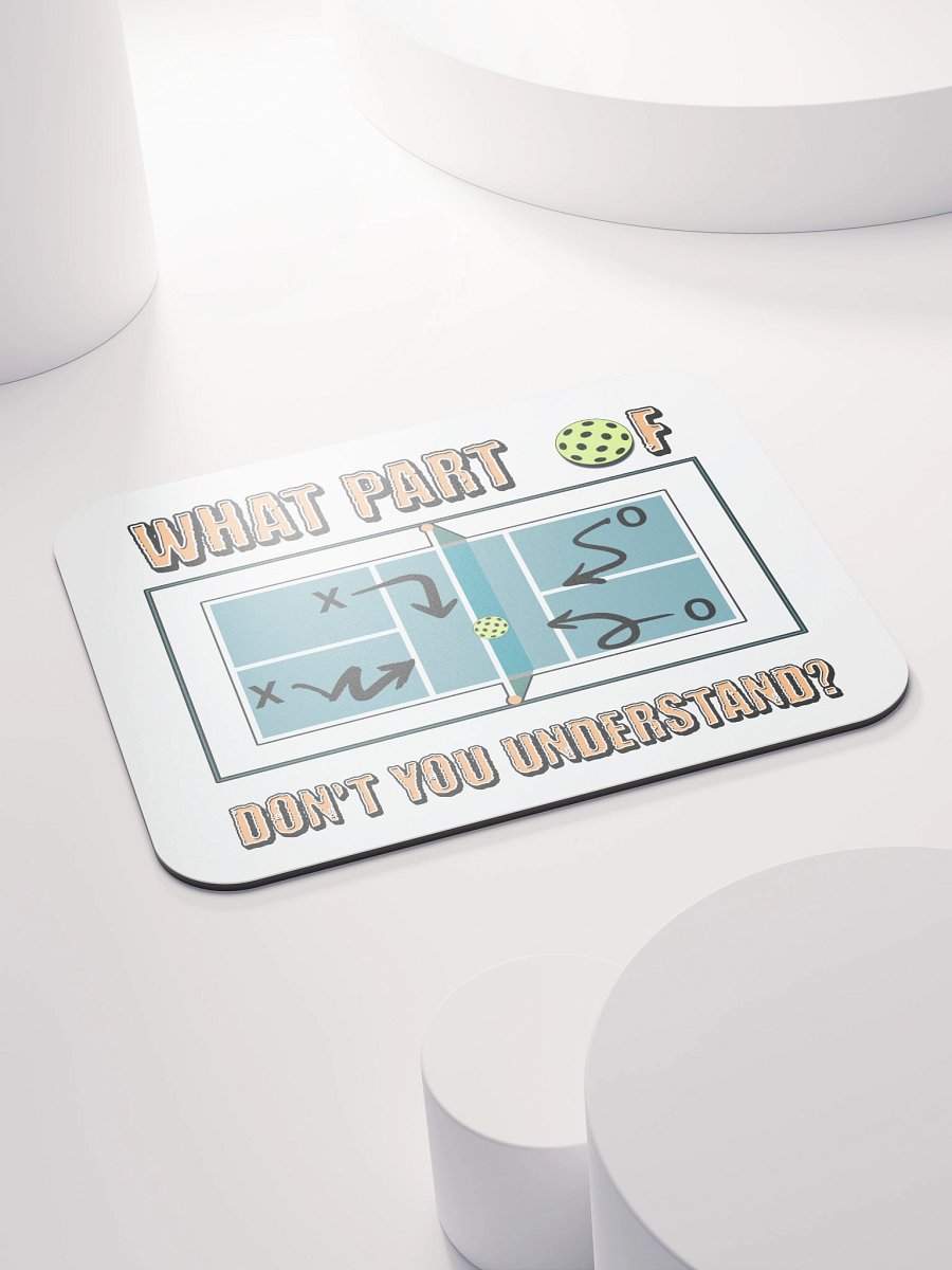 What Part Of Pickleball Dont You Understand Play Strategy Mouse Pad product image (4)