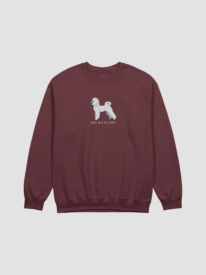 Proof Is in the Poodle Sweatshirt (Embroidered) of a Mini Poodle(White) product image (7)