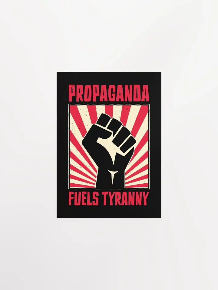 Propaganda Fuels Tyranny – Vintage Activist Poster product image (5)