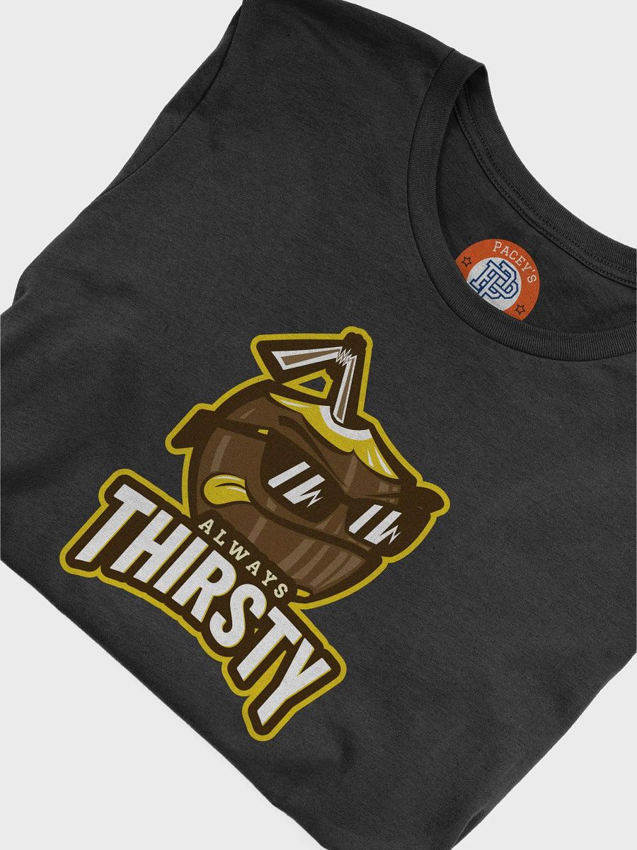 Always Thirsty Unisex T-Shirt product image (5)