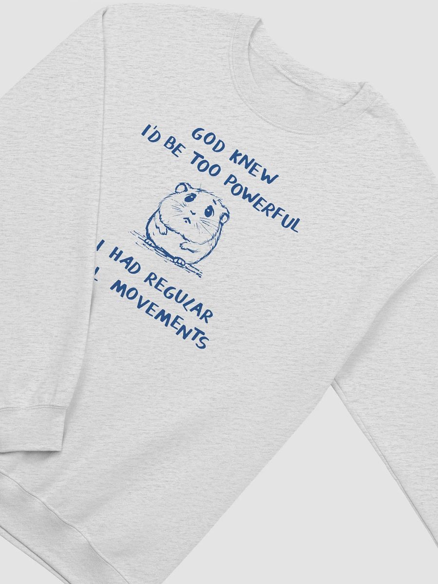 God knew I'd be too powerful Crewneck product image (2)