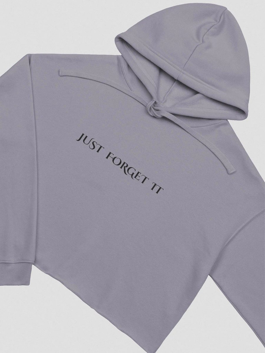 JUST FORGET IT Crop Hoodie product image (5)