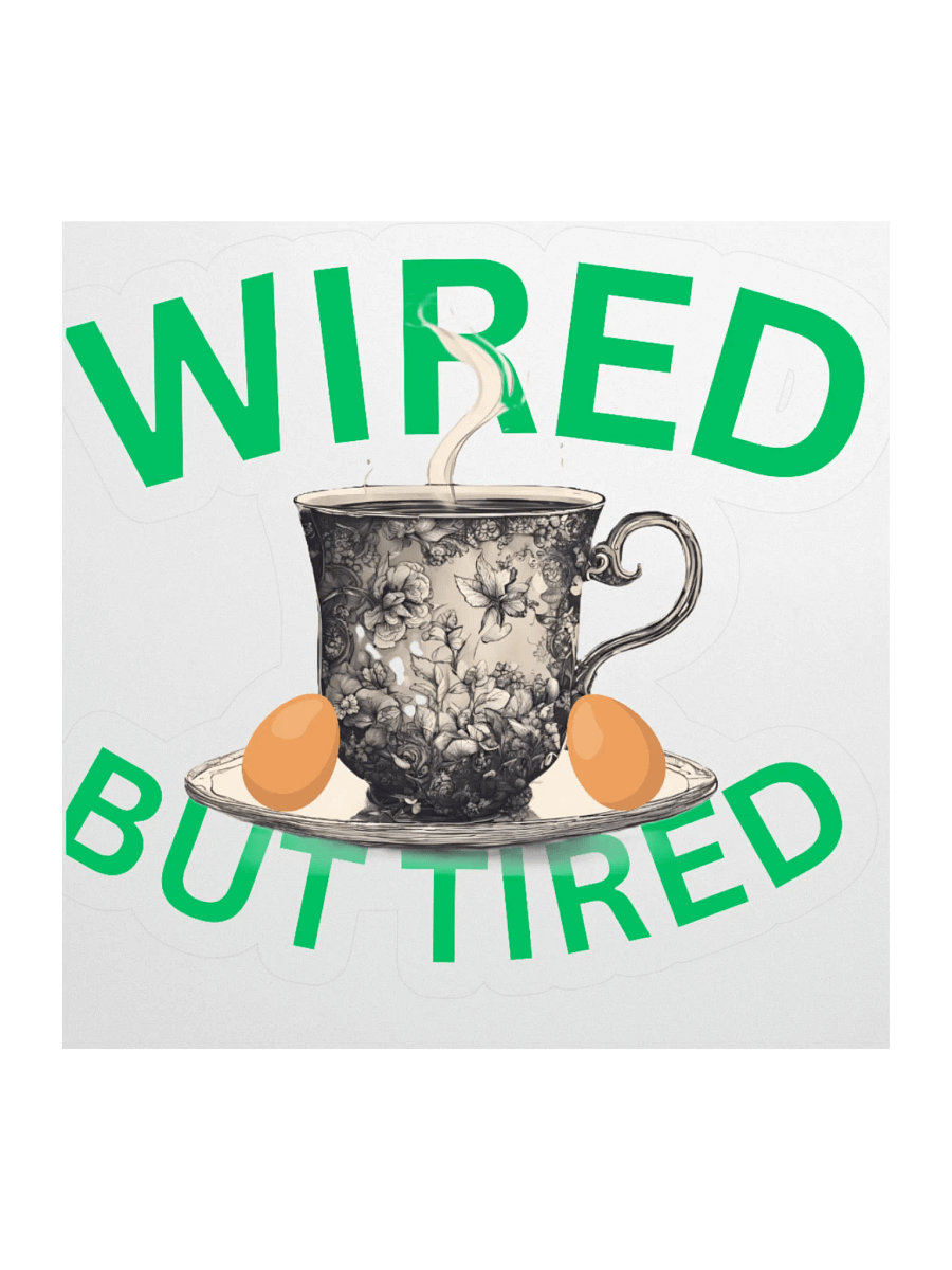 Wired But Tired Kiss Cut Sticker product image (2)