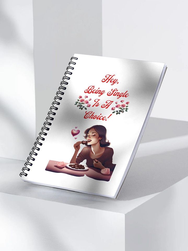Hey, Being Single Is A Choice - Valentine's Day Design Spiral Notebook product image (2)