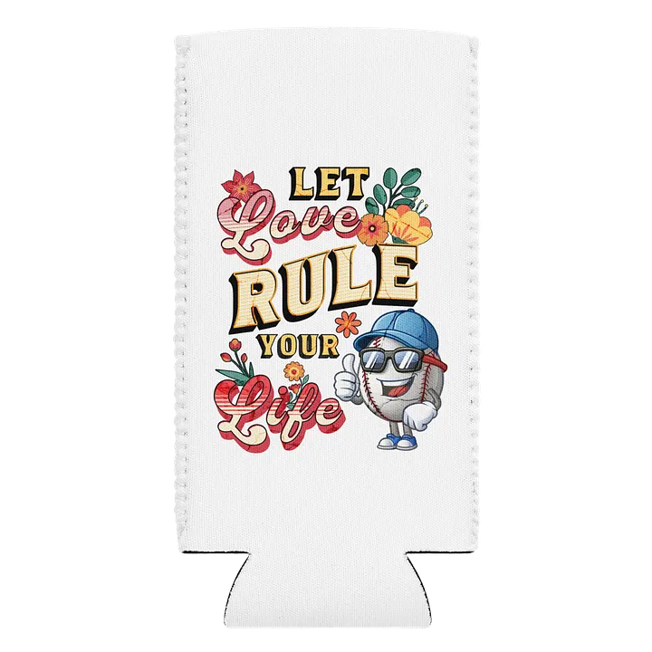 Let Love Rule Your Life Baseball Can Cooler product image (1)