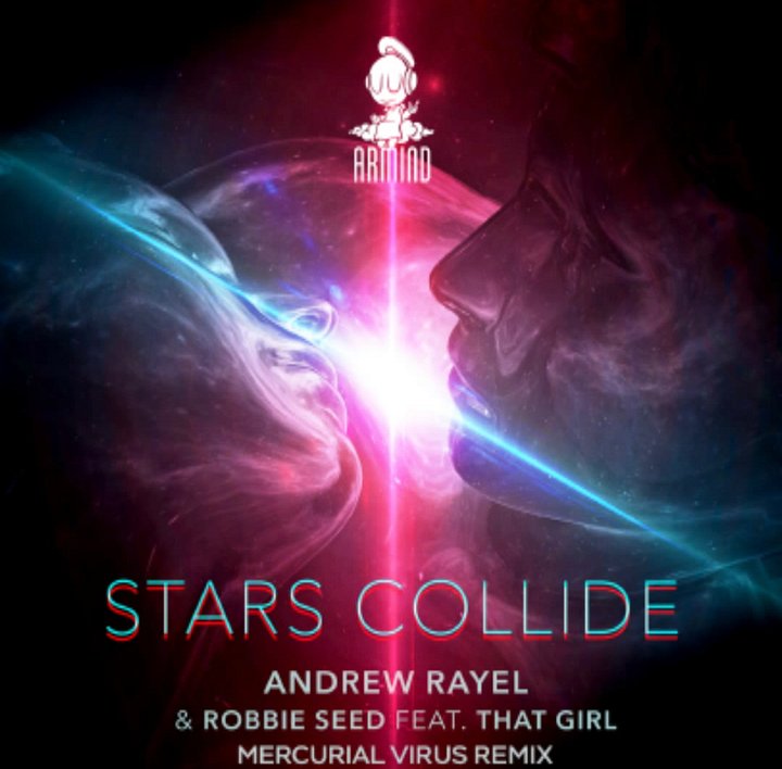 Andrew Rayel & Robbie Seed ft That Girl - Stars Collide (Mercurial Virus Remix) product image (1)