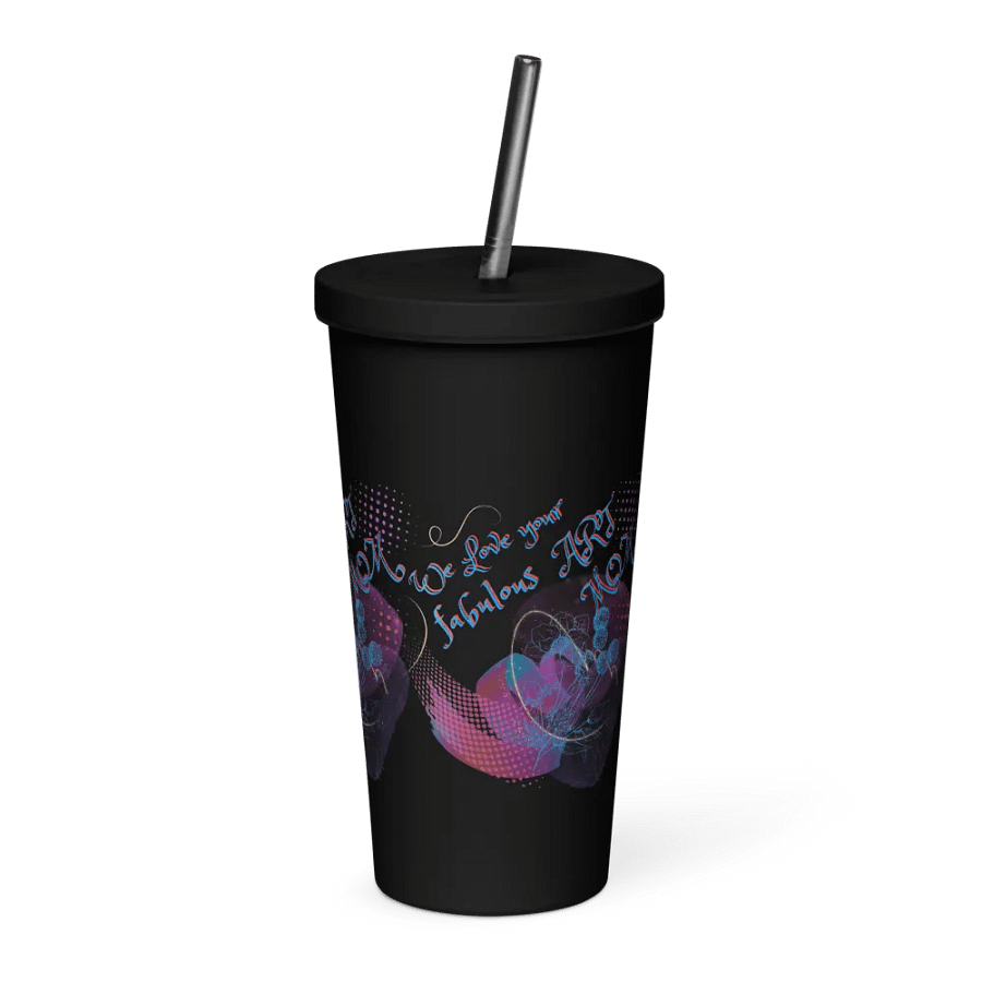 Insulated Tumbler with arty design, featuring ' Love Your fabulous Art