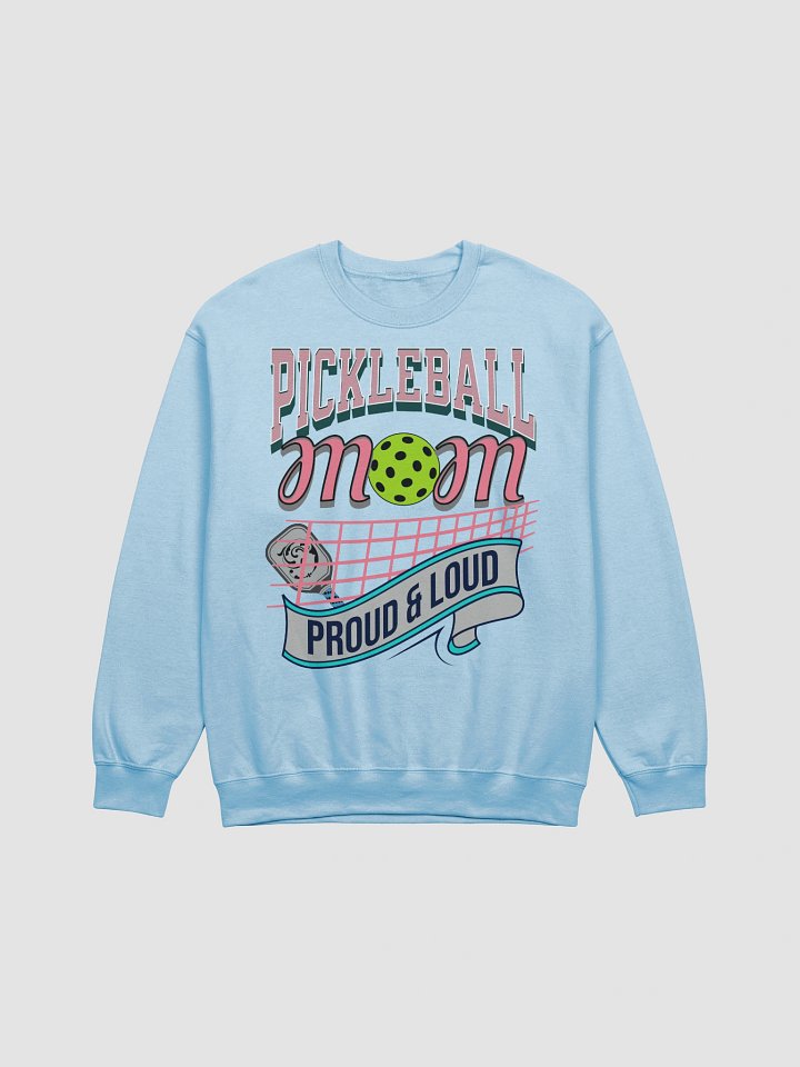 Pickleball Mom Proud And Loud Crewneck product image (1)