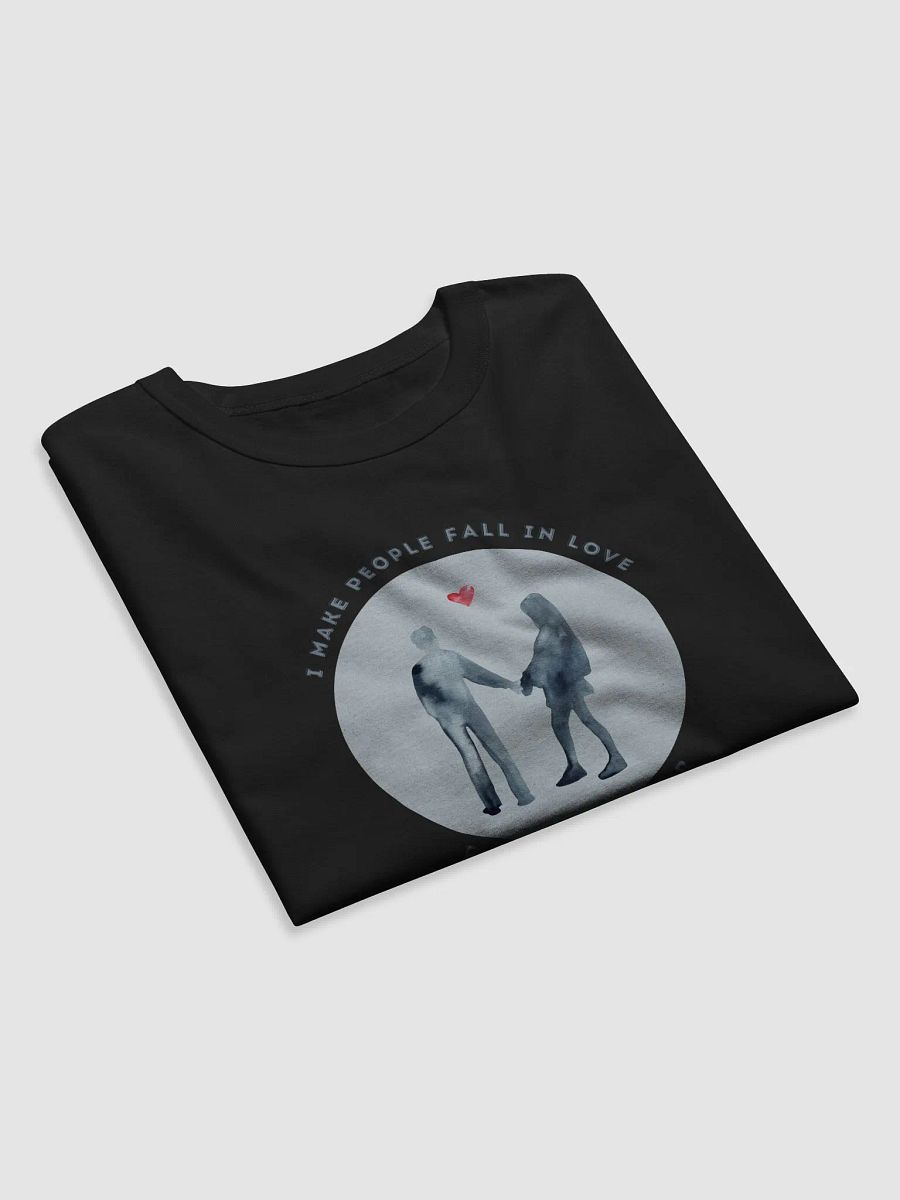I Make People Fall in Love Relaxed Fit T-Shirt product image (5)
