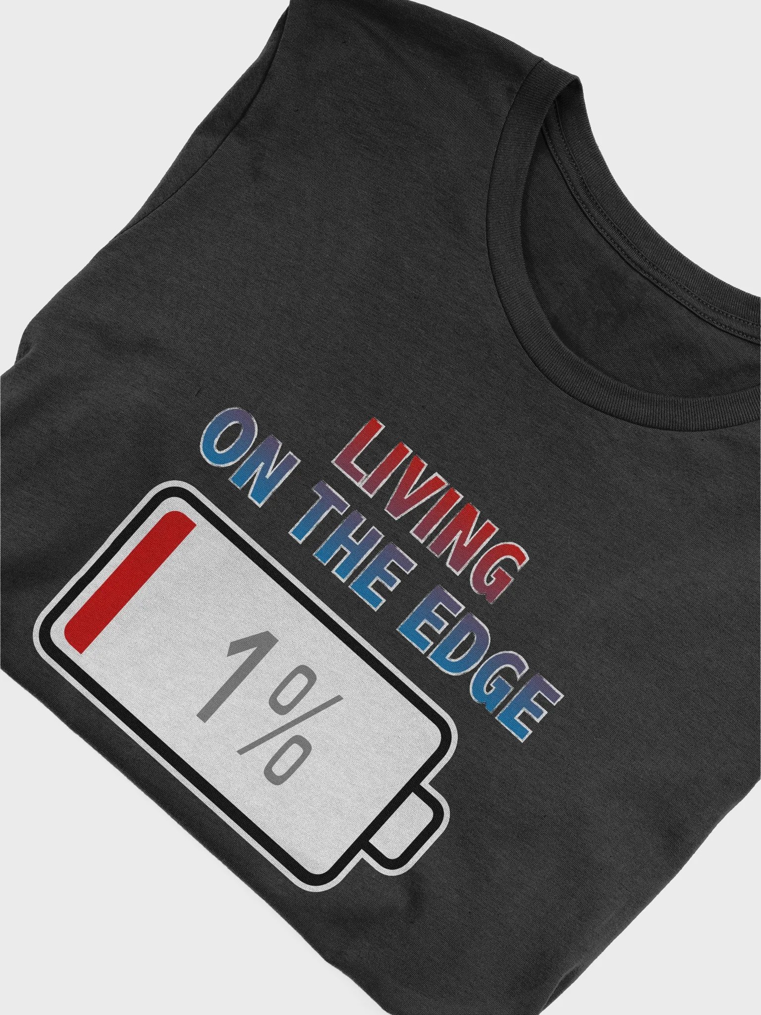 Living on the Edge with Battery at 1% T-Shirt product image (4)