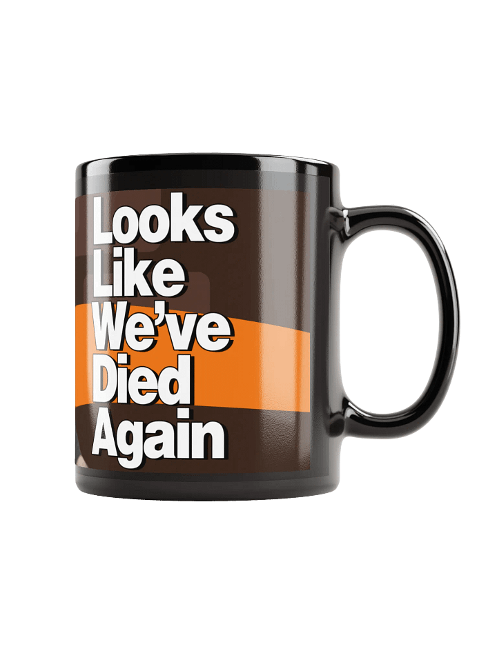 [Mug] Looks Like We've Died Again product image (1)