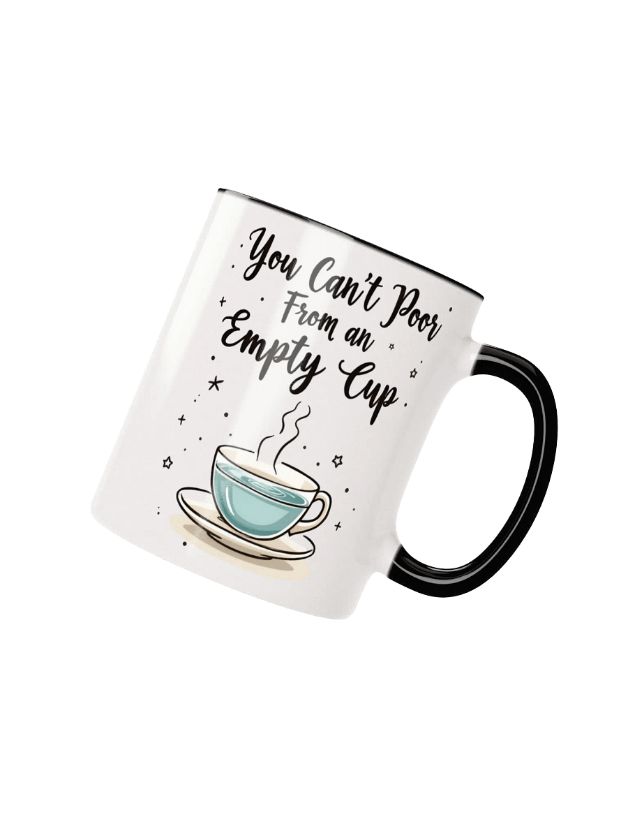 You Can't Pour From an Empty Cup Mug – A Daily Reminder to Prioritize Self-Care product image (2)