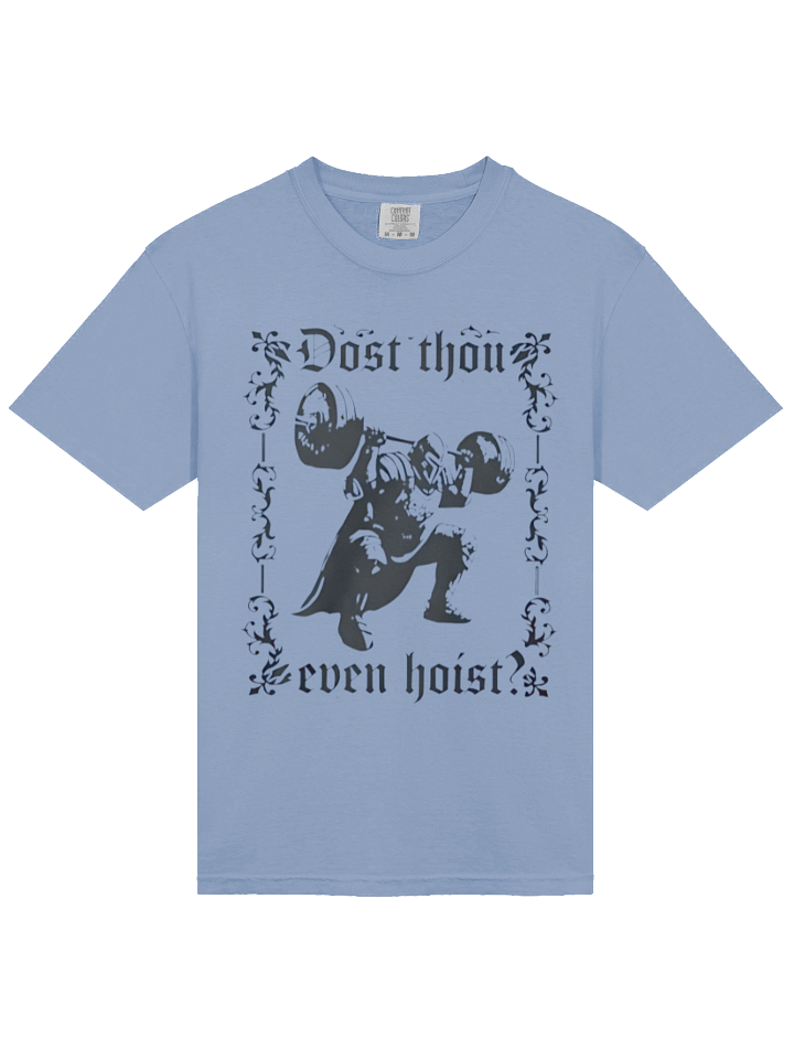 Dost thou even hoist T-shirt product image (2)