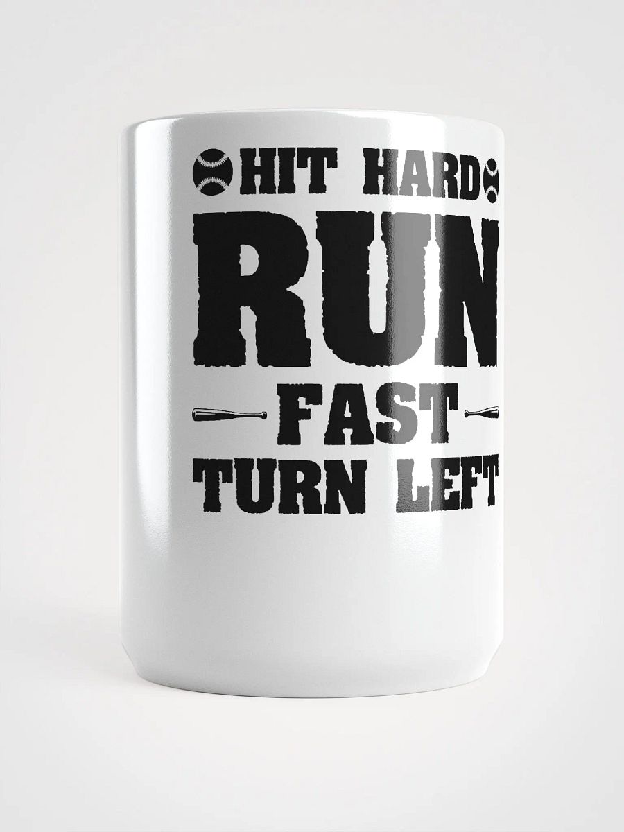 Hit Hard Run Fast Turn Left Baseball product image (5)