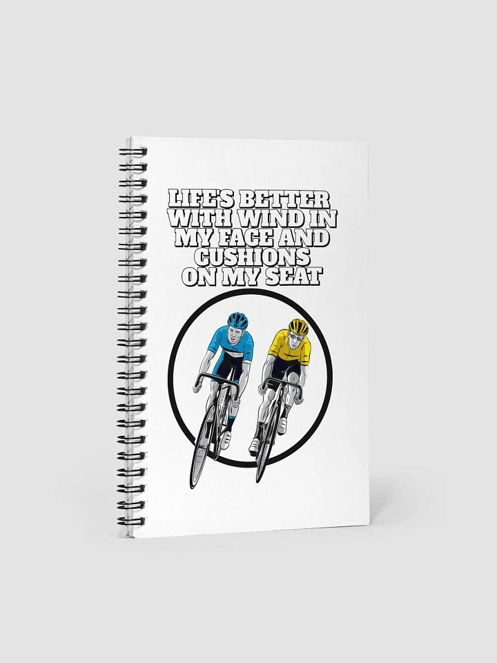 Life's Better With Wind In My Face And Cushions On My Seat Spiral Notebook product image (1)
