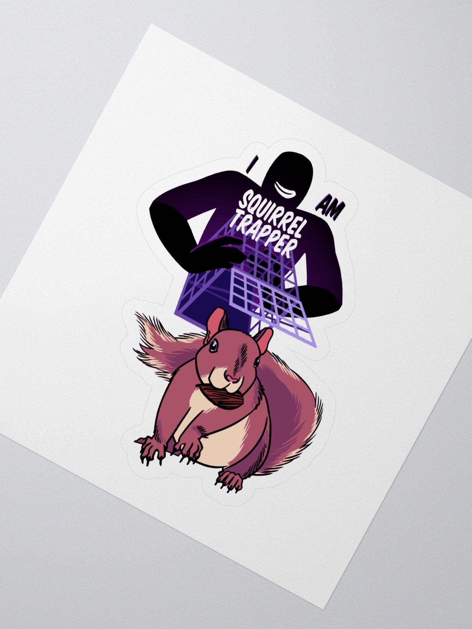 I Am Squirrel Trapper Sticker! product image (2)