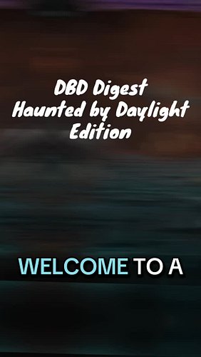 Welcome to a Special Edition of the Weekly @deadbydaylight Digest! | Haunted by Daylight Edition

- Newsletter Exclusive Char...