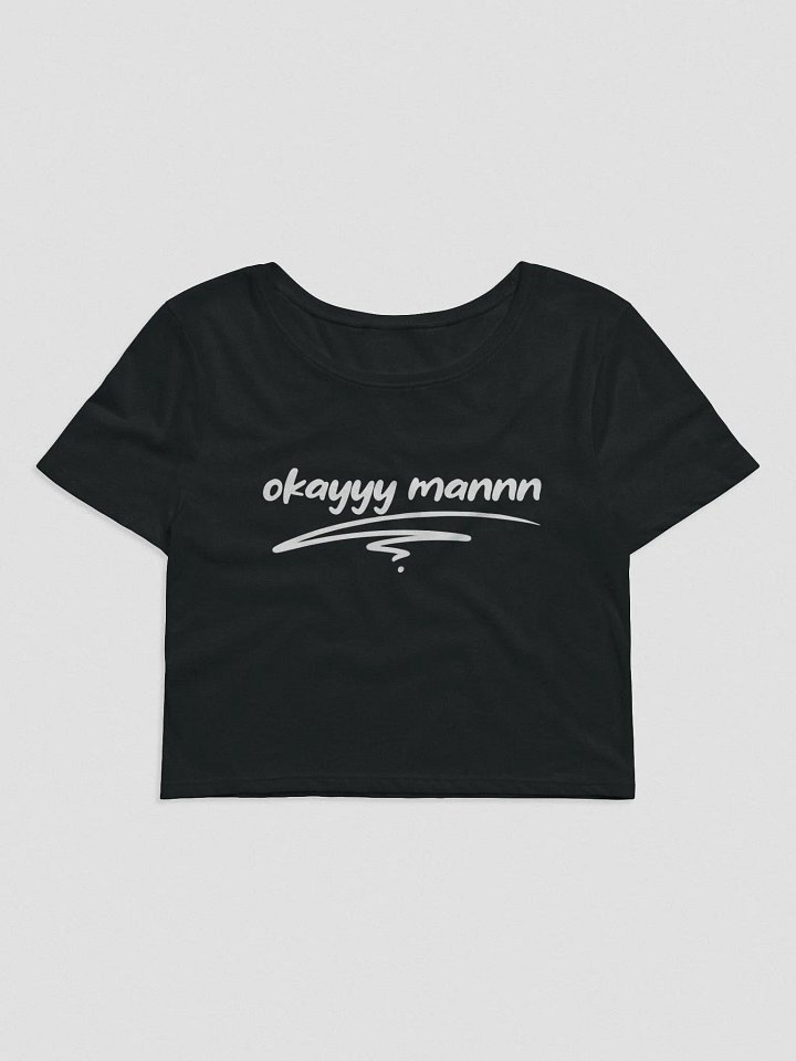 Okayyy Mannn Crop-Shirt product image (1)