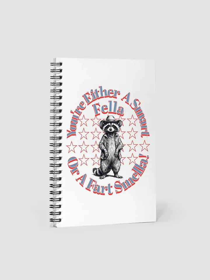 Youre Either A Smart Fella Or A Fart Smella Raccoon Witty Cowboy Spiral Notebook product image (2)