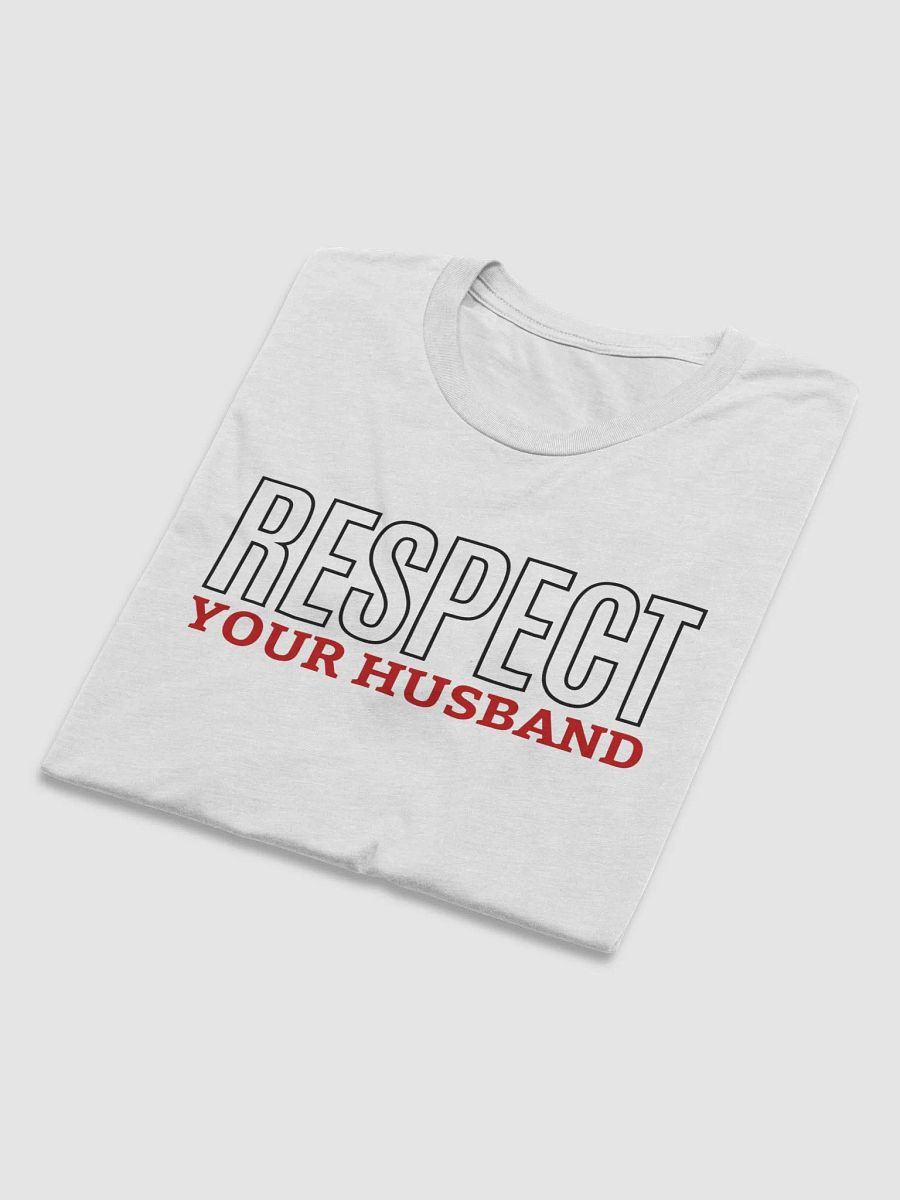 Respect Your Husband - Wife's Couple Shirt (White, Oatmeal, Grey) product image (3)