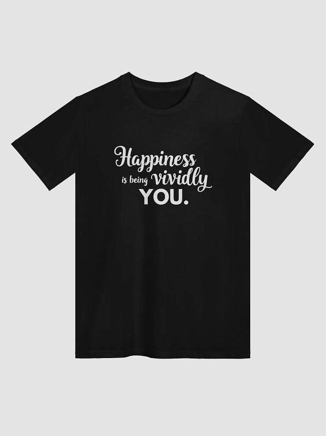 Meryl Streep: Happiness is being vividly you.